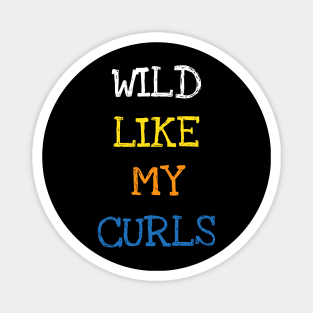 Wild Like My Curls Shirt Funny Saying Curly Hair Kids Tee T-Shirt Magnet